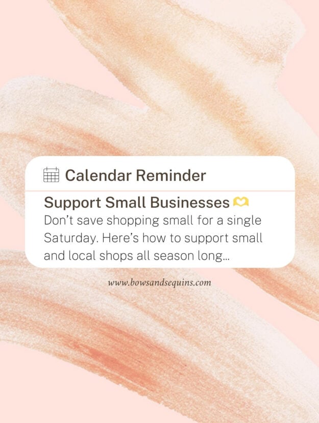 Calendar Reminder: Supporting Small Businesses All Season Long. Don't save shopping small for a single Saturday. Here's how to support small and local shops all season long.